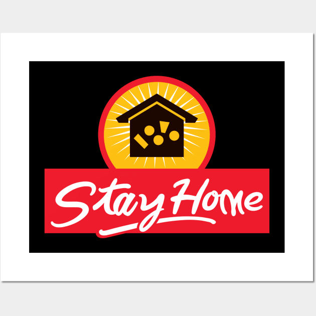 Stay Home Wall Art by FAKE NEWZ DESIGNS